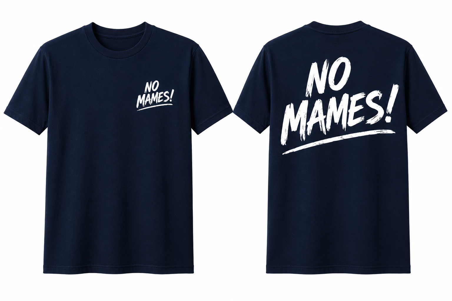 NO MAMES! TEE