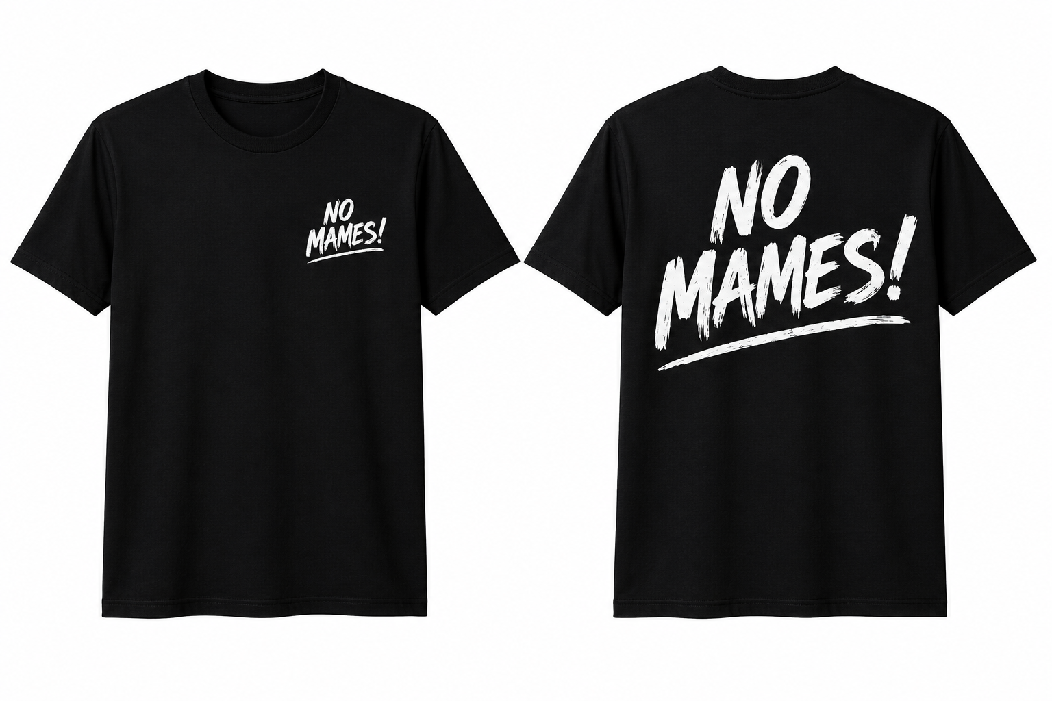 NO MAMES! TEE