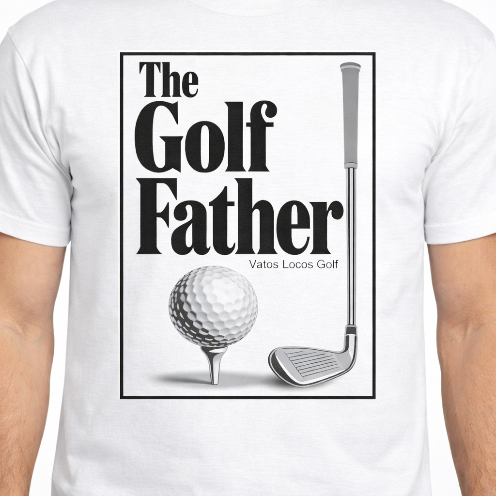 Vatos Locos Custom Tee's - El Golf Father